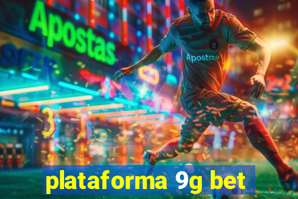 plataforma 9g bet